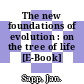 The new foundations of evolution : on the tree of life [E-Book] /