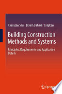 Building Construction Methods and Systems [E-Book] : Principles, Requirements and Application Details /