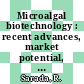 Microalgal biotechnology : recent advances, market potential, and sustainability [E-Book] /