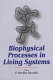 Biophysical processes in living systems /