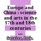 Europe and China : science and arts in the 17th and 18th centuries [E-Book] /
