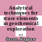 Analytical techniques for trace elements in geochemical exploration [E-Book] /