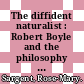 The diffident naturalist : Robert Boyle and the philosophy of experiment [E-Book] /