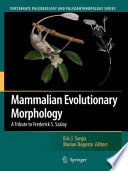 Mammalian Evolutionary Morphology [E-Book] : A Tribute to Frederick S. Szalay /