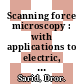 Scanning force microscopy : with applications to electric, magnetic, and atomic forces [E-Book] /