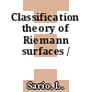 Classification theory of Riemann surfaces /