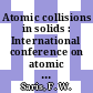 Atomic collisions in solids : International conference on atomic collisions in solids 0006 : Amsterdam, 22.09.75-26.09.75