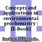 Concepts and applications in environmental geochemistry / [E-Book]