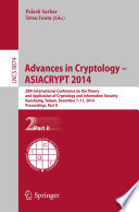 Advances in Cryptology – ASIACRYPT 2014 [E-Book] : 20th International Conference on the Theory and Application of Cryptology and Information Security, Kaoshiung, Taiwan, R.O.C., December 7-11, 2014, Proceedings, Part II /