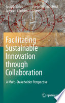 Facilitating Sustainable Innovation through Collaboration [E-Book] : A Multi-Stakeholder Perspective /