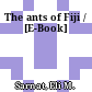 The ants of Fiji / [E-Book]