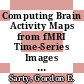 Computing Brain Activity Maps from fMRI Time-Series Images [E-Book] /