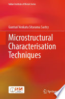 Microstructural Characterisation Techniques [E-Book] /