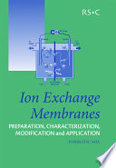 Ion exchange membranes : preparation, characterization, modification and application  / [E-Book]