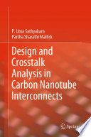 Design and Crosstalk Analysis in Carbon Nanotube Interconnects [E-Book] /
