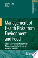 Management of Health Risks from Environment and Food [E-Book] : Policy and Politics of Health Risk Management in Five Countries - Asbestos and BSE /