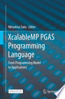 XcalableMP PGAS Programming Language [E-Book] : From Programming Model to Applications /