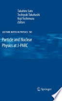 Particle and nuclear physics at J-PARC [E-Book] /