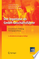 Der Ingenieur als GmbH-Geschäftsführer [E-Book] : Grundwissen, Haftung, Vertragsgestaltung /