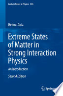 Extreme States of Matter in Strong Interaction Physics [E-Book] : An Introduction /