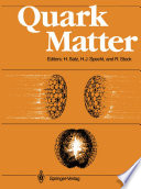 Quark Matter [E-Book] : Proceedings of the Sixth International Conference on Ultra-Relativistic Nucleus-Nucleus Collisions — Quark Matter 1987 Nordkirchen, FRG, 24–28 August 1987 /