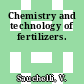 Chemistry and technology of fertilizers.