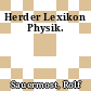 Herder Lexikon Physik.