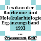 Lexikon der Biochemie und Molekularbiologie Ergänzungsband 1993 A - Z.