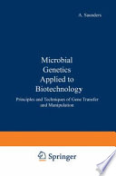 Microbial Genetics Applied to Biotechnology [E-Book] : Principles and Techniques of Gene Transfer and Manipulation /