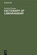 Dictionary of librarianship : including a selection from the terminology, of information science, bibliology, reprography, higher education, and data processing : german - english, english - german /