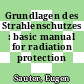 Grundlagen des Strahlenschutzes : basic manual for radiation protection /
