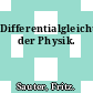 Differentialgleichungen der Physik.