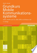 Grundkurs Mobile Kommunikationssysteme [E-Book] : UMTS, HSDPA und LTE, GSM, GPRS und Wireless LAN /