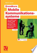 Grundkurs Mobile Kommunikationssysteme [E-Book] : Von UMTS und HSDPA, GSM und GPRS zu Wireless LAN und Bluetooth Piconetzen /