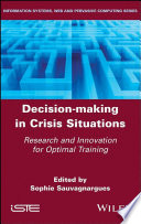 Decision-making in crisis situations : research and innovation for optimal training [E-Book] /