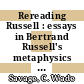 Rereading Russell : essays in Bertrand Russell's metaphysics and epistemology [E-Book] /