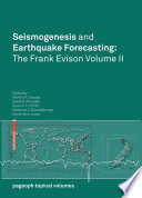 Seismogenesis and Earthquake Forecasting: The Frank Evison Volume II [E-Book] /