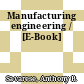 Manufacturing engineering / [E-Book]