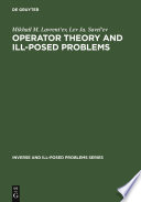 Operator Theory and Ill-Posed Problems [E-Book].