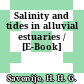 Salinity and tides in alluvial estuaries / [E-Book]