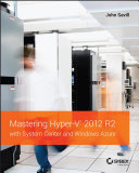 Mastering hyper-V 2012 R2 with system center and windows azure [E-Book] /