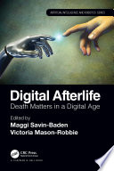 Digital afterlife : death matters in a digital age [E-Book] /