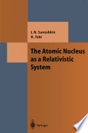 The Atomic Nucleus as a Relativistic System [E-Book] /