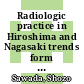 Radiologic practice in Hiroshima and Nagasaki trends form 1964 to 1970 [Microfiche] /