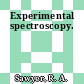 Experimental spectroscopy.