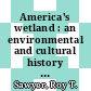 America's wetland : an environmental and cultural history of tidewater Virginia and North Carolina [E-Book] /