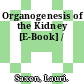 Organogenesis of the Kidney [E-Book] /