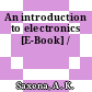An introduction to electronics [E-Book] /