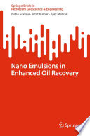 Nano Emulsions in Enhanced Oil Recovery [E-Book] /