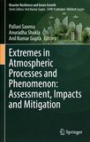 Extremes in atmospheric processes and phenomenon : assessment, impacts and mitigation /